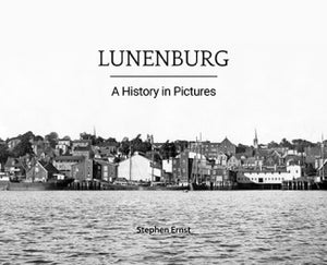 Lunenburg, A History in Pictures